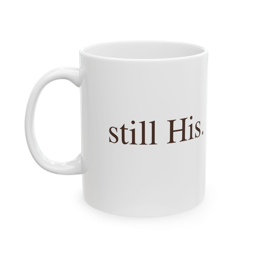 Still His — Morning Mug